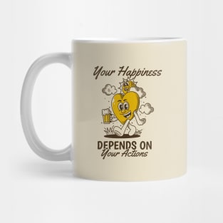 Your happiness depends on your action Mug